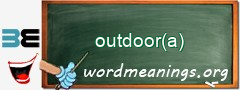 WordMeaning blackboard for outdoor(a)